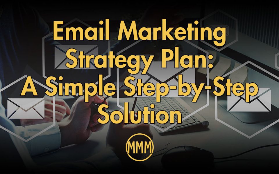 Email Marketing Strategy Plan: A Simple Step-by-Step Solution