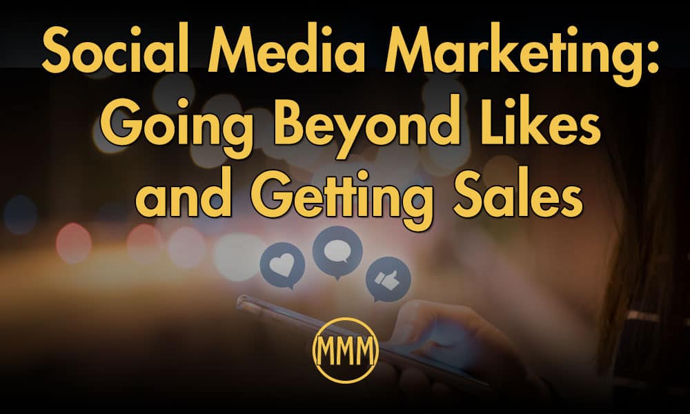 Social Media Marketing - Going Beyond Likes and Getting Sales