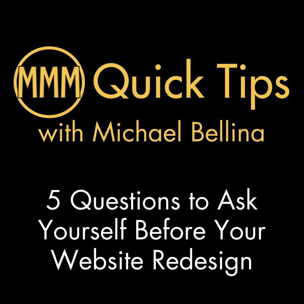 Before you start your website redesign, ask yourself why you are redesigning in the first place using these five questions. Learn more in this episode of MMM Quick Tips.