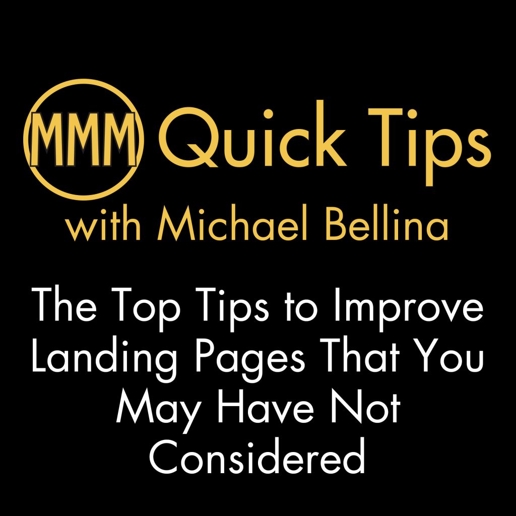 Consider these top tips to improve landing pages. Many overlook these tips and it could be costing you conversions. Learn about it in this episode of MMM Quick Tips.